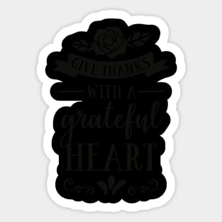 Give Thanks With A Grateful Heart Sticker